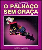Palhaco sem graca, o - Dimensao - didatico