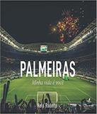 Palmeiras - Minha Vida E Voce - Alta books