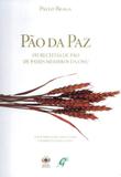 Pao da paz - 195 receitas de pao de paises membros da onu - Gaia (global)