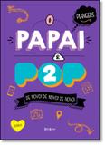 Papai É Pop, O - Vol.2 - Brochura - Belas letras