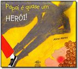 Papai e quase um heroi - Dcl