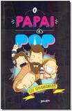 Papai Pop em Quadrinhos, O - Vol. I - Editora belas letras