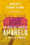 Papel de parede amarelo e outros contos, o - Via leitura