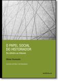 Papel Social do Historiador, O - Autentica