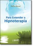 Para Entender a Hipnoterapia - Wak