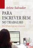 Para Escrever Bem no Trabalho - Contexto