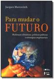 Para mudar o futuro: mudancas climaticas, politica - Edusp