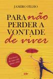 Para Não Perder a Vontade de Viver - Ide