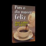 Para o Dia Nascer Feliz - Petit