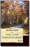 Para onde peregrinamos velhos caminhos e novas me - Vozes