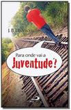 Para onde vai a juventude - Paulus
