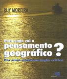 Para Onde Vai O Pensamento Geografico - Contexto