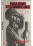 Para orar em comunidade - 1 - Edições loyola