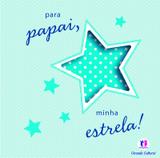 Para papai, minha estrela