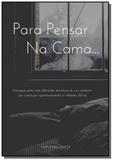 Para pensar na cama - Clube de autores