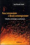 Para reconstruir o brasil contemporaneo - trabalho, tecnologia e acumulaçao - Contraponto