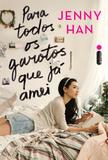 Para todos os garotos que já amei - (Trilogia Para todos os garotos que já amei vol. 1)