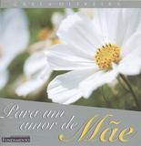 Para Um Amor De Mãe