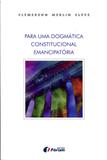 Para uma Dogmática Constitucional Emancipatória - Editora forum