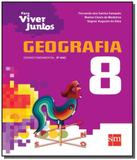 PARA VIVER JUNTOS: GEOGRAFIA - 8Ao ANO - Edicoes sm