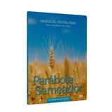 Parábola do Semeador Série Parábola de Jesus - Ser produções