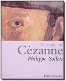 Paraiso de cezanne, o - Jose olympio