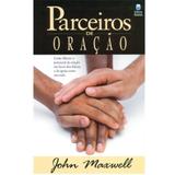 Parceiros de Oração - John Maxwell - Betania