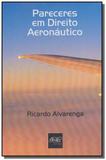Pareceres em direito aeronautico - Del rey