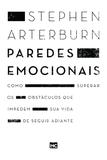Paredes emocionais - Como superar os obstáculos que impedem sua vida de seguir adiante
