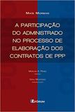 Participação Do Administrado No Processo De Elaboração Dos Contratos De Ppp, A - Forum