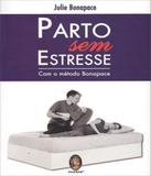 Parto Sem Estresse - Com O Metodo Bonapace - Madras