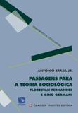 Passagens para uma teoria sociológica: Florestan Fernandes e Gino Germani - Hucitec