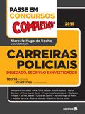 Passe em concursos : Completaço® : Carreiras policiais : Delegado, escrivão e investigador - 1ª edição de 2018