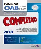 Passe Na Oab 1 Fase Fgv - Completaco - Teoria Unificada E Questoes Comentadas - 04 Ed - Saraiva
