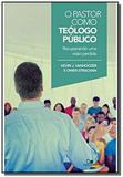 Pastor como teólogo público, O - Vida nova