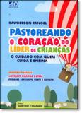 Pastoreando o Coração do Líder de Crianças: O Cuidado com que Cuida e Ensina - Ad santos
