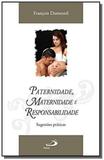 Paternidade, maternidade e responsabilidade - Paulus