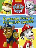 Patrulha Canina - O grande livro da Patrulha Canina