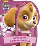 Patrulha canina - skye salva a piloto acrobata - Ciranda cultural