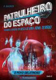 Patrulheiro do espaço. O povo gelatinoso - Fundamento
