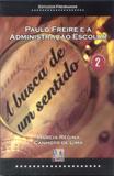 Paulo freire e a administracao escolar - a busca de... - Editora liber livro ltda