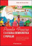 Paulo Freire e a Escola Democrática e Popular - Crv