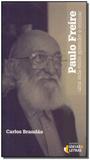 Paulo Freire - Uma Vida Entre Aprender e Ensinar - Editora ideias e letras