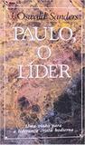 Paulo, o LÃder - Vida