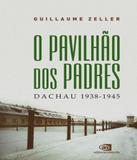 Pavilhao Dos Padres, O - Dachau 1938-1945 - Contexto