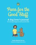 Paws for the Good Stuff - Carlyn montes de oca