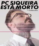 Pc Siqueira Esta Morto - Suma de letras(cia das letras)