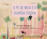 Pe de meia e o guarda-chuva - Male editora