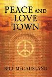 Peace and Love Town - Black lacquer press marketing inc.