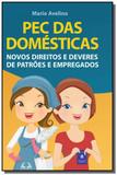 Pec das domesticas: novos direitos e deveres de pa - Book express